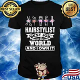 Hair stylist best job in the word and I own it flower shirt