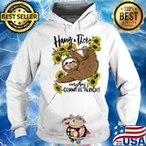 Hang in there Sloth everything's gonna be alright mask s Hoodie