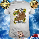Hang in there Sloth everything's gonna be alright mask shirt