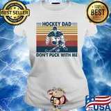 Hockey dad don't puck with me vintage s Ladies tee