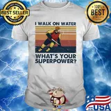 Hockey I walk on water what’s your superpower vintage shirt
