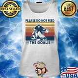 Hockey please do not feed the goalie vintage s Tank top