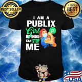 I am a Publix gorl nothing can stop me mask shirt