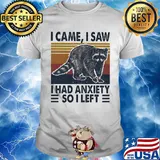 I came I saw I had anxiety so I left vintage shirt