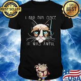 I had fun once it was awful Grumpy Cat shirt