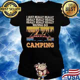 I just really really really really really wanna go camping vintage s Ladies tee