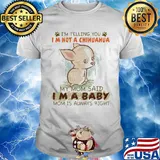 I'm telling you Im not a chihuahua my mom said Im a baby mom is always right shirt