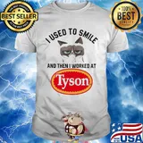 I used to smile and then I worked at Tyson Cat shirt