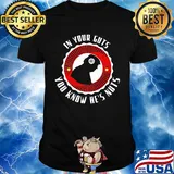 In your guts you know he's nuts shirt
