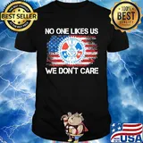 International association of machinists and aerospace workers no one likes us we don't care american flag independence day shirt