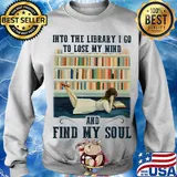 Into the library I go to lose my mind and find my soul s Sweater