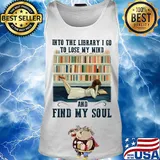 Into the library I go to lose my mind and find my soul s Tank top