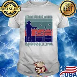 Introverted but willing to discuss beekeeping vintage shirt