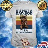 It's not a dad bod it's a father figure bear beer vintage shirt