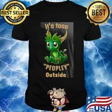 It's tooo peopley outside Dragon shirt