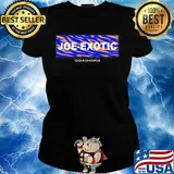 Joe exotic tiger king odain gerous s Ladies tee