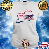 Kentucky Don't be a covid 19 covidiot stay home nursestrong s Ladies tee