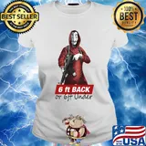 La casa de papel money heist posters 6ft back or 6ft under s Ladies tee