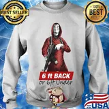 La casa de papel money heist posters 6ft back or 6ft under s Sweater