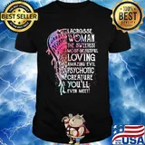 Lacrosse woman the sweetest most beautiful loving amazing evil psychotic creature you’ll ever meet shirt