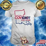 Louisiana Don't be a covid 19 covidiot stay home nursestrong shirt