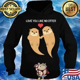 Love you like no otter s Hoodie