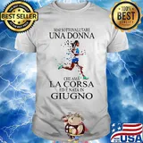 Mai sottovalutare una donna che ama la corsa ed e nata in Giugno running shirt
