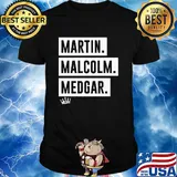Martin malcolm medgar king shirt