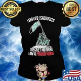 Mask I served I sacrificed I regret nothing I am a proud nurse s Ladies tee