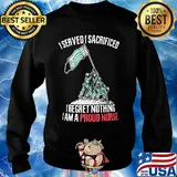 Mask I served I sacrificed I regret nothing I am a proud nurse s Sweater