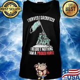 Mask I served I sacrificed I regret nothing I am a proud nurse s Tank top