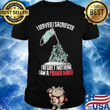 Mask I served I sacrificed I regret nothing I am a proud nurse shirt