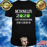 Mcdonald's 2020 mask I can't continue my work for covid-19 shirt