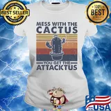 Mess with the cactus you get the attacktus vintage s Ladies tee