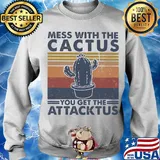 Mess with the cactus you get the attacktus vintage s Sweater
