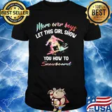 More over boys let this girl show you how to Snowboard shirt