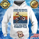 Motocross some do drugs others pop bottles we solve our problems wide open throttle vintage s Hoodie
