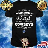 Never underestimate a dad who is also a dallas cowboys fan heart shirt