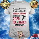 Never underestimate a medical assistant who survived 2020 coronavirus pandemic shirt
