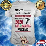 Never underestimate a nurse practitioner who survived 2020 coronavirus pandemic shirt