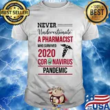 Never underestimate a pharmacist who survived 2020 coronavirus pandemic shirt
