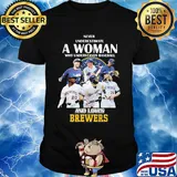 Never underestimate a woman who understands baseball and loves milwaukee brewers shirt