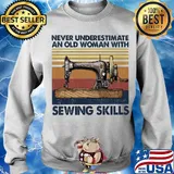Never underestimate an old woman with sewing skills vintage s Sweater