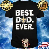 New orleans saints best dad ever happy father's day shirt
