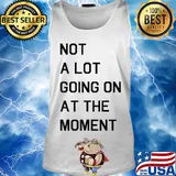 Not a lot going on at the moment s Tank top