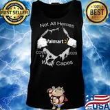 Not all heroes covid 19 walmart 2020 wear capes s Tank top