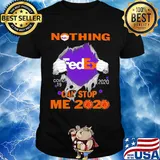 Nothing fedex covid-19 2020 can stop me 2020 shirt