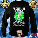 Nurse wear mask frontline warrior i do my part you do yours please stay home coronavirus s Sweater