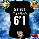 Official 5'2 but my attitude 6'1 classic s Ladies tee