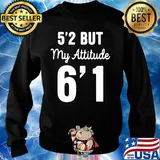 Official 5'2 but my attitude 6'1 classic s Sweater